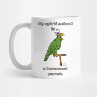 My Spirit Animal is a Hormonal Parrot Female Mug